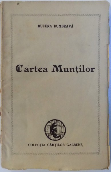 CARTEA MUNTILOR de BUCURA DUMBRAVA , 1920