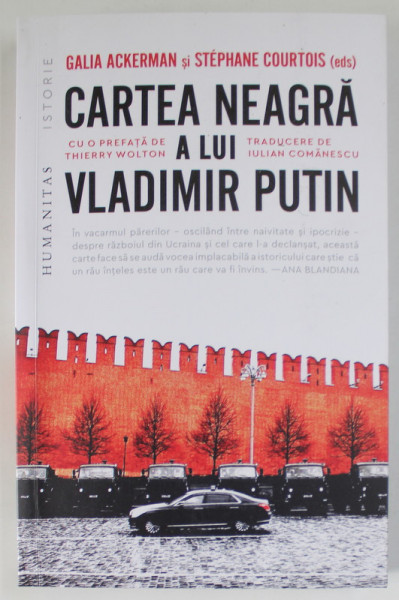 CARTEA NEAGRA A LUI VLADIMIR PUTIN  de GALIA ACKERMAN si STEPHANIE COURTOIS , 2023