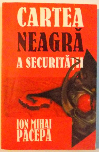 paperback virtue Four CARTEA NEAGRA A SECURITATII de ION MIHAI PACEPA , VOL I-III , 1999