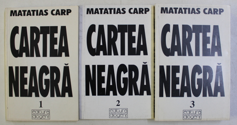 CARTEA NEAGRA de MATATIAS CARP , VOLUMELE I - III , 1996