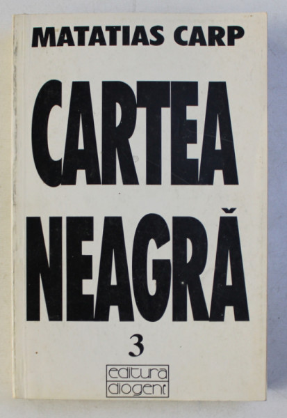 CARTEA NEAGRA de MATATIAS CARP , VOLUMUL  III , 1996