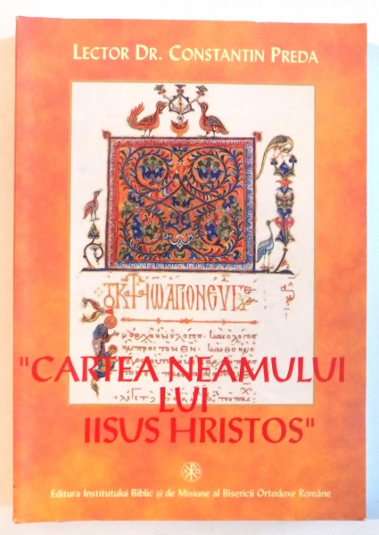 CARTEA NEAMULUI LUI IISUS HRISTOS de CONSTANTIN PREDA , 2006