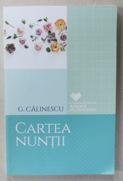 CARTEA NUNTII de GEORGE CALINESCU , 2017