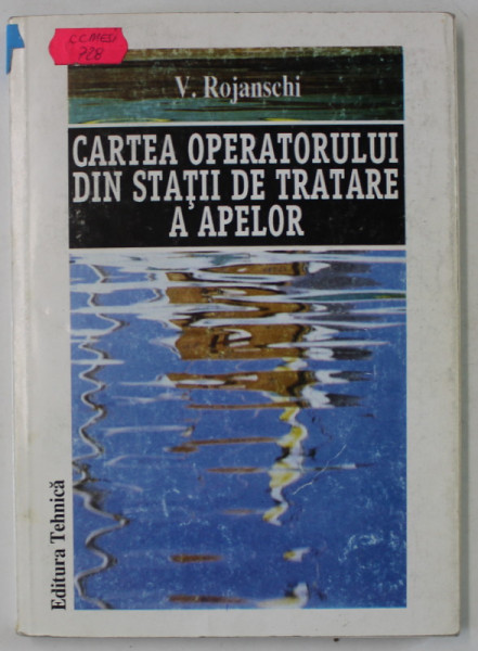 CARTEA OPERATORULUI DIN STATII DE TRATARE A APELOR de V. ROJANSCHI , 1996