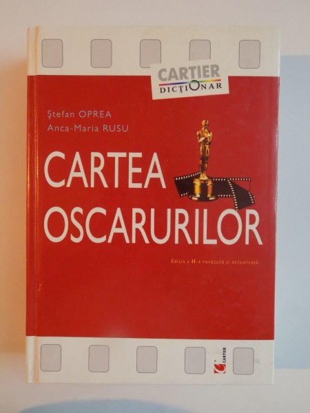 CARTEA OSCARURILOR, DICTIONAR de STEFAN OPREA, ANCA-MARIA RUSU, 2012