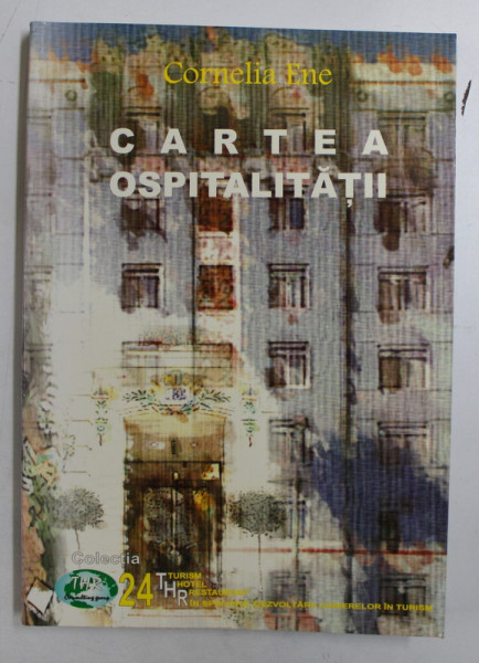 CARTEA OSPITALITATII de CORNELIA ENE , 2004