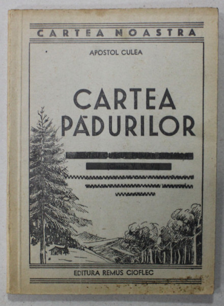 CARTEA PADURILOR de APOSTOL CULEA , 1943