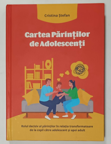 CARTEA PARINTILOR DE ADOLESCENTI de CRISTINA STEFAN , 2022