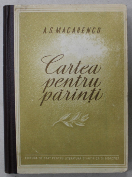 CARTEA PENTRU PARINTI de A.S. MACARENCO , 1951