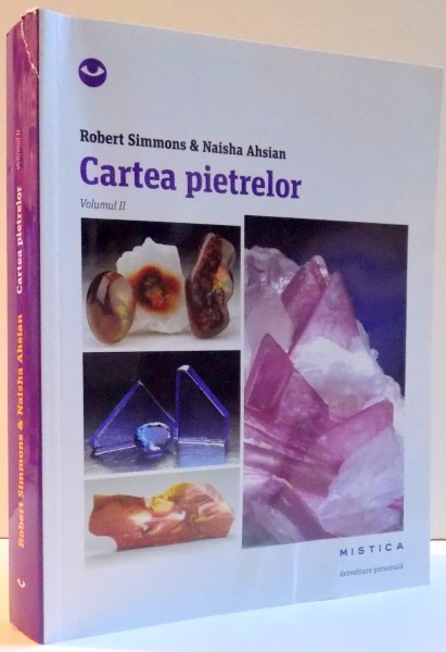 CARTEA PIETRELOR de ROBERT SIMMONS SI NAISHA AHSIAN , VOL II , 2017