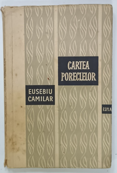CARTEA PORECLELOR de EUSEBIU CAMILAR , 1957, PREZINTA URME DE UZURA SI PETE