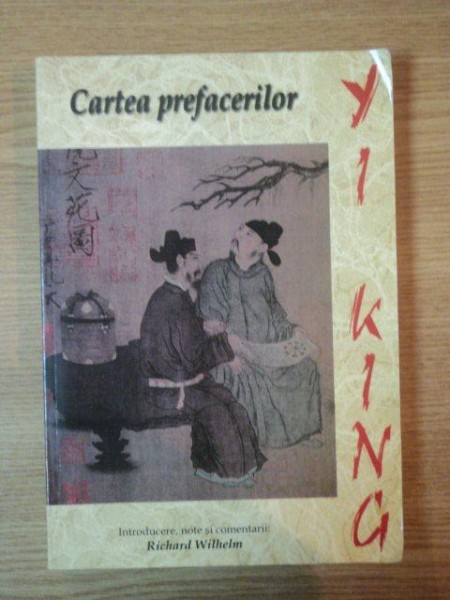 CARTEA PREFACERILOR de YI KING , 2003