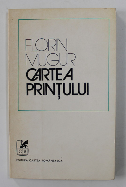 CARTEA PRINTULUI de FLORIN MUGUR , 1973