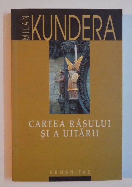 CARTEA RASULUI SI A UITARII de MILAN KUNDERA , 2005