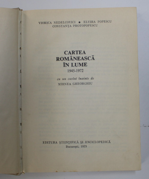 CARTEA ROMANEASCA IN LUME 1945-1972  BUCURESTI 1975