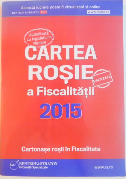 CARTEA ROSIE A FISCALITATII. CARTONASE ROSII IN FISCALITATE , EDITIA A II A 2015