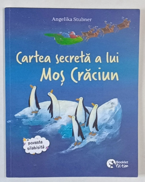 CARTEA SECRETA A LUI MOS CRACIUN de ANGELIKA STUBNER / INTAMPLARI DE CRACIUN de ALEXANDRA FISCHER - HUNOLD , ilustratii de BETINA GOTZEN - BEEK , 2024 , TIPARITA  FATA / VERSO , COLEGAT