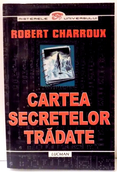 CARTEA SECRETELOR TRADATE de ROBERT CHARROUX , 2000