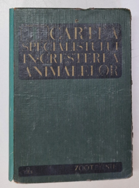 CARTEA SPECIALISTULUI IN CRESTEREA ANIMALELOR VOL I de ALEXANDRU FURTUNESCU, GABRIEL MANOLIU, GHE. STEFANESCU , 1966 , COTOR REFACUT