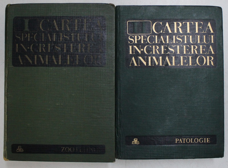 CARTEA SPECIALISTULUI IN CRESTEREA ANIMALELOR , VOLUMELE I - II ( ZOOTEHNIE , PATOLOGIE ) editie coordonata de ALEXANDRU FURTUNESCU ... HOREA BARZA , 1966