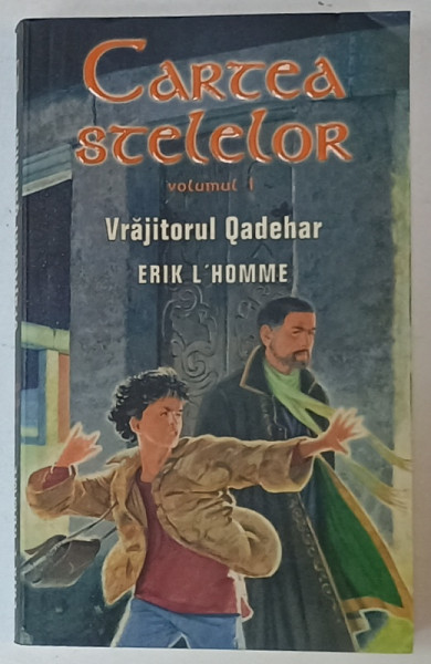 CARTEA STELELOR , VOLUMUL I : VRAJITORUL QADEHAR de ERIK L 'HOMME , 2006
