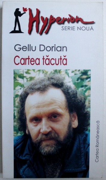 CARTEA TACUTA  -  SCENE DIN VIATA SI OPERA POESIEI de GELLU DORIAN , 2004