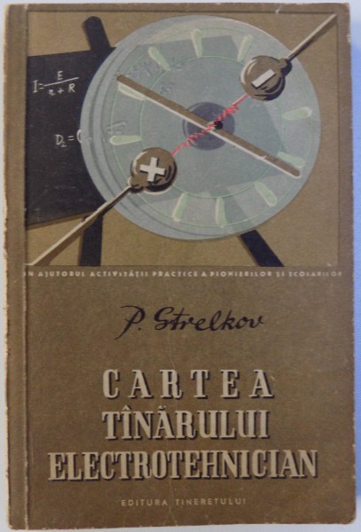 CARTEA TANARULUI ELECTROTEHNICIAN de P. STRELKOV , 1958