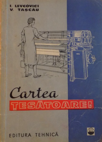 CARTEA TESATOAREI de I. LEVCOVICI , V. TASCAU , 1961