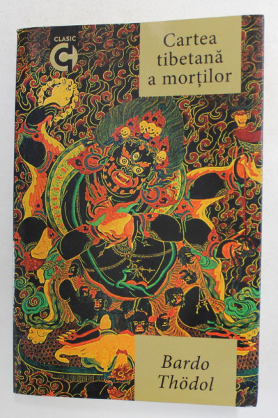 CARTEA TIBETANA A MORTILOR - BARDO THODOL - 2018