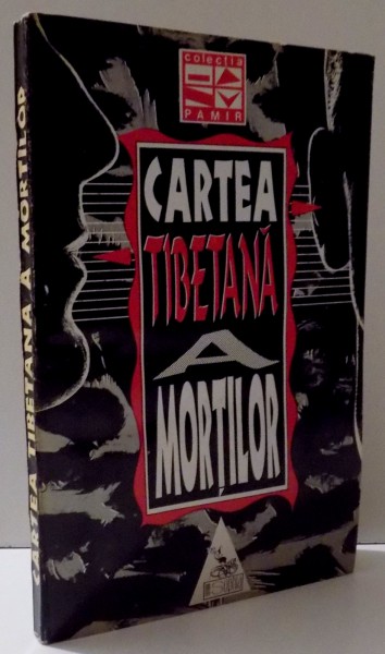 CARTEA TIBETANA A MORTILOR - TRADUCERE DIN LIMBA FRANCEZA DE HORIA AL. CABUTI , 1994