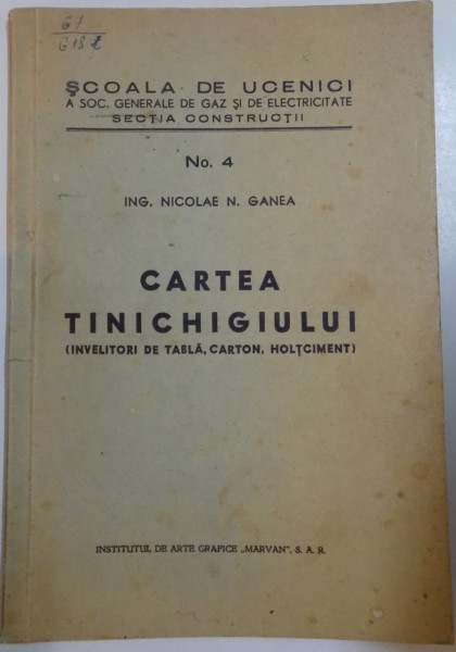 CARTEA TINICHIGIULUI , INVELITORI DE TABLA , CARTON , HOLTCIMENT de NICOLAE N. GANEA , NR. 4