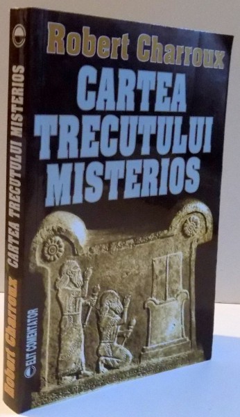 CARTEA TRECUTULUI MISTERIOS de ROBERT CHARROUX , 2001