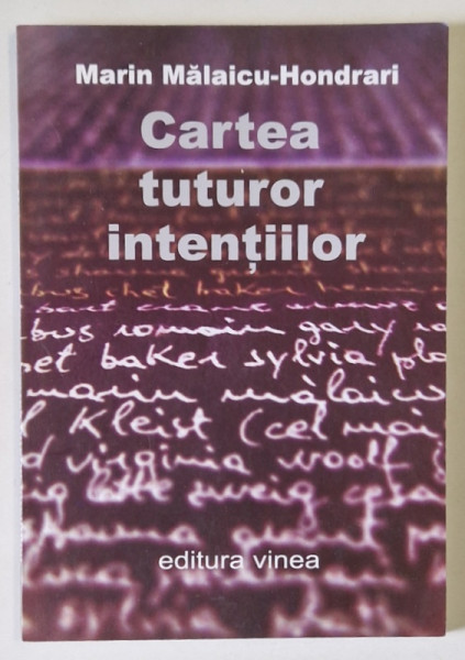 CARTEA TUTUROR INTENTIILOR  de MARIN MALAICU - HONDRARI , 2006