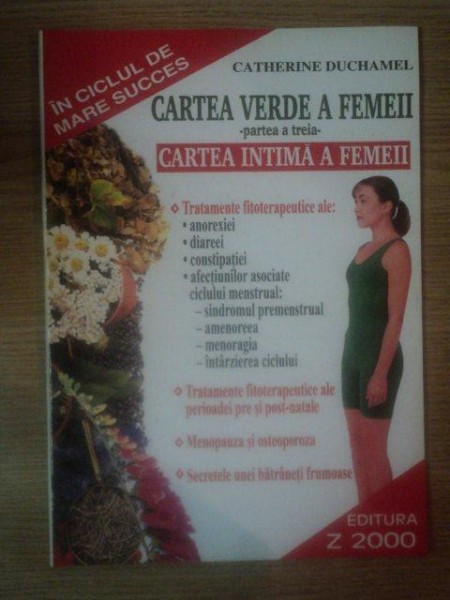 CARTEA VERDE A FEMEII , PARTEA A III-A de CATHERINE DUCHAMEL , 2000