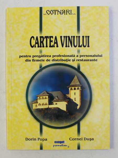 CARTEA VINULUI PENTRU PREGATIREA PROFESIONALA A PERSONALULUI DIN FIRMELE DE DISTRIBUTIE SI RESTAURANTE de DORIN POPA , CORNEL DUSA