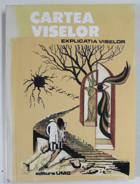 CARTEA VISELOR , EXPLICATIA VISELOR DUPA  ALFABET , 1993