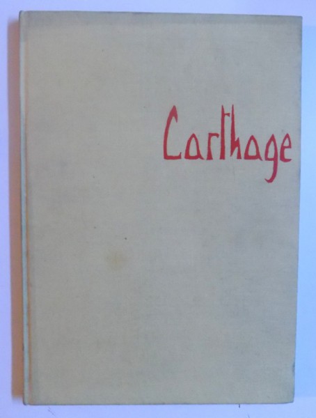 CARTHAGE - UN GRAND MOMENT DE LA MEDITERRANEE , texte de HALE CHADLY , illustrations de GUZINE MABROUK , 1976