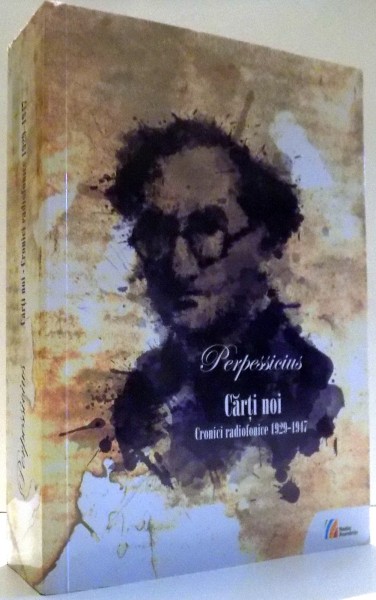 CARTI NOI, CRONICI RADIOFONICE 1929-1949 de PERPESSICIUS , 2015