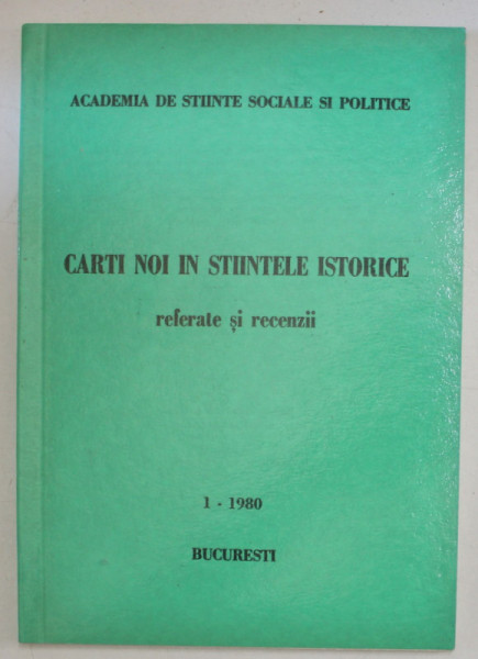 CARTI NOI IN STIINTELE ISTORICE , REFERATE SI RECENZII , NR. 1, 1980