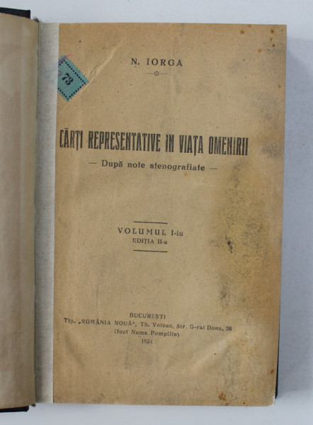 CARTI REPRESENTATIVE IN VIATA OMENIRII - DUPA NOTE BIOGRAFICE de N. IORGA , VOLUMUL II , 1924