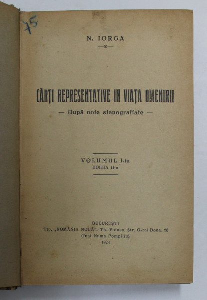 CARTI REPRESENTATIVE IN VIATA OMENIRII , DUPA NOTE STENOGRAFIATE de NICOLAE IORGA , 1924 - 1935 *COLIGAT DE 5 VOLUME