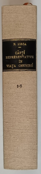CARTI REPRESENTATIVE IN VIATA OMENIRII , DUPA NOTE STENOGRAFICE de NICOLAE IORGA , 1916 - 1935 *COLEGAT DE 5 VOLUME