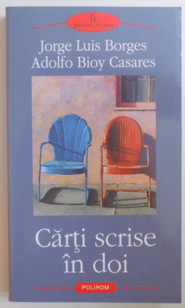 CARTI SCRISE IN DOI de JORGE LUIS BORGES , ADOLFO BIOY CASARES , 2005