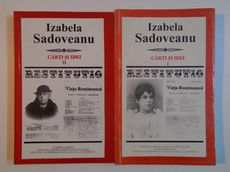 CARTI SI IDEI , PAGINI DE CRITICA LITERARA , VOL I - II de IZABELA SADOVEANU , 2001