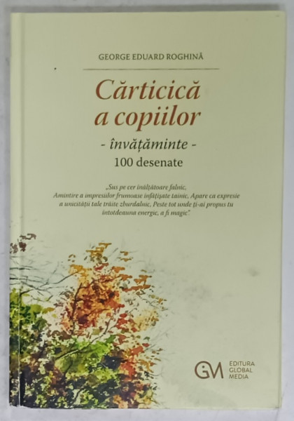 CARTICICA A COPIILOR - INVATAMINTE - 100 DESENATE de GEORGE EDUARD ROGHINA , 2016