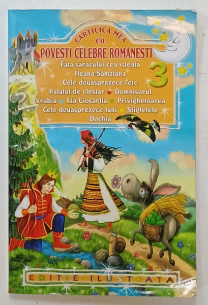 CARTICICA MEA CU POVESTI CELEBRE ROMANESTI , VOLUMUL  3 , EDITIE ILUSTRATA , ilustratii de COCA CRETOIU - SEINESCU , ANII '2000
