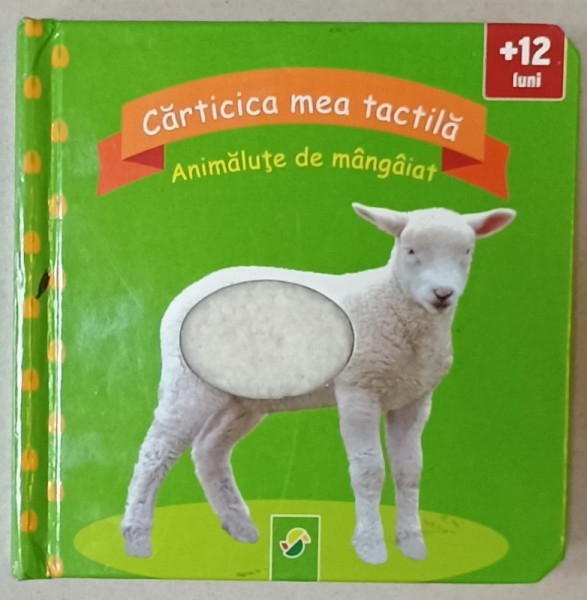 CARTICICA MEA TACTILA , ANIMALUTE DE MANGAIAT , VARSTA + 12 LUNI , ANII '2000