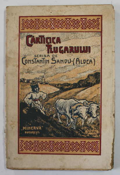 CARTICICA PLUGARULUI , de CONSTANTIN SANDU - ( ALDEA ) , coperta de SIRATO , 1907