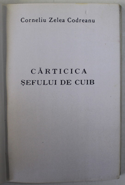 CARTICICA SEFULUI DE CUIB de CORNELIU CODREANU , APARUTA IN ANII '40 , EXEMPLAR XEROXAT !