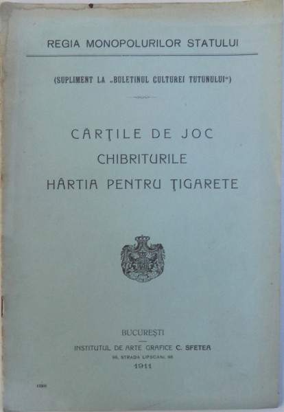 CARTILE DE JOC , CHIBRITURILE , HARTIA PENTRU TIGARETE ( SUPLIMENT LA " BULETINUL CULTUREI TUTUTNULUI " ) , 1911